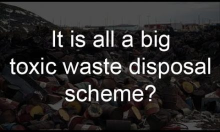 It is all a big toxic waste disposal scheme?